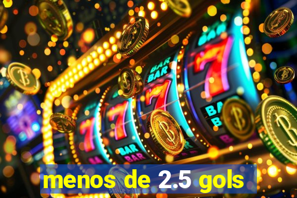 menos de 2.5 gols