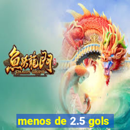 menos de 2.5 gols