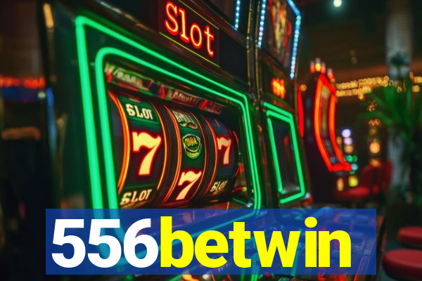 556betwin