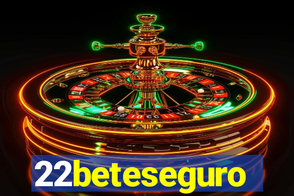 22beteseguro