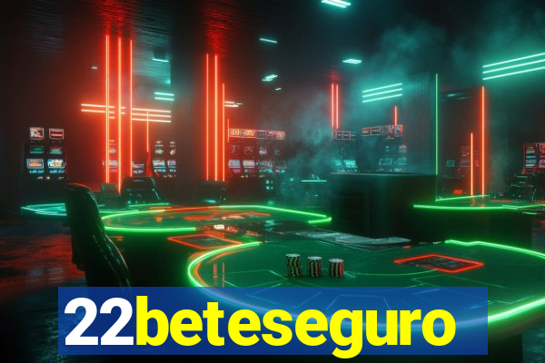 22beteseguro