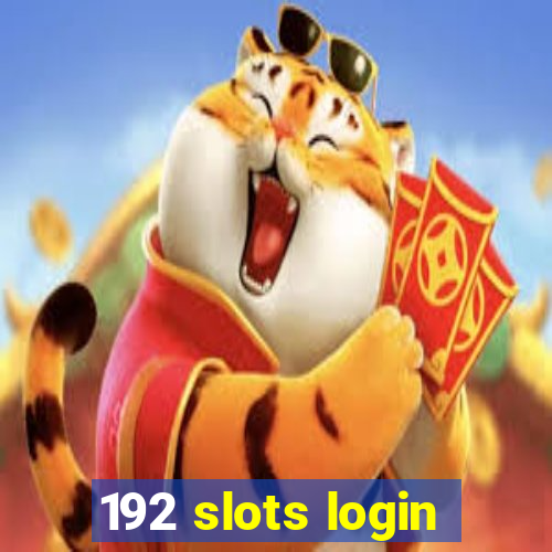192 slots login