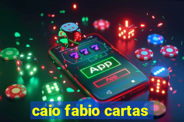 caio fabio cartas