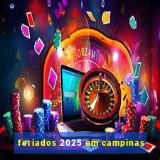 feriados 2025 em campinas