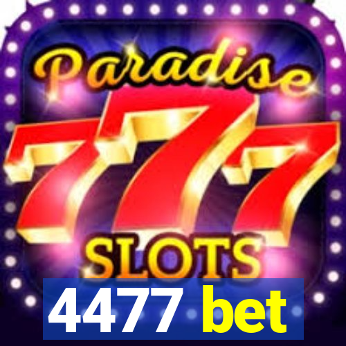 4477 bet