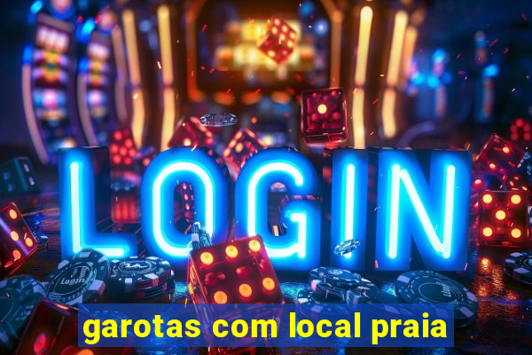 garotas com local praia