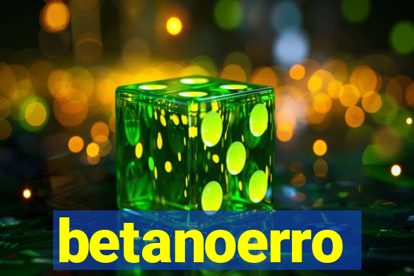 betanoerro