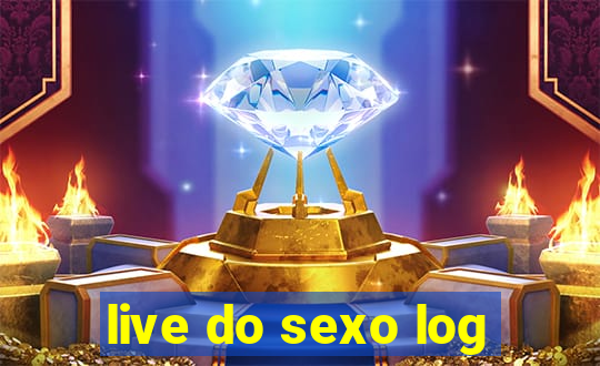 live do sexo log