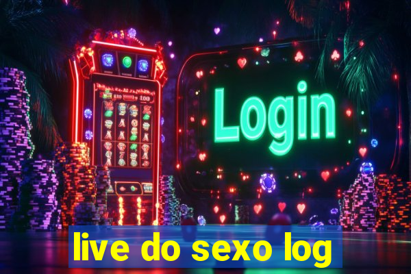 live do sexo log
