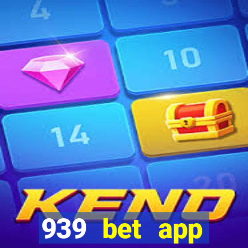 939 bet app download apk
