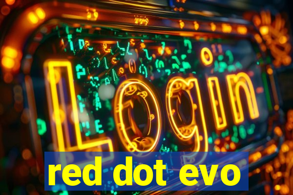 red dot evo