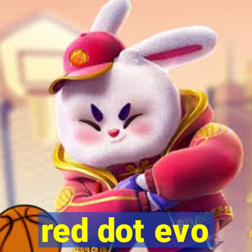 red dot evo