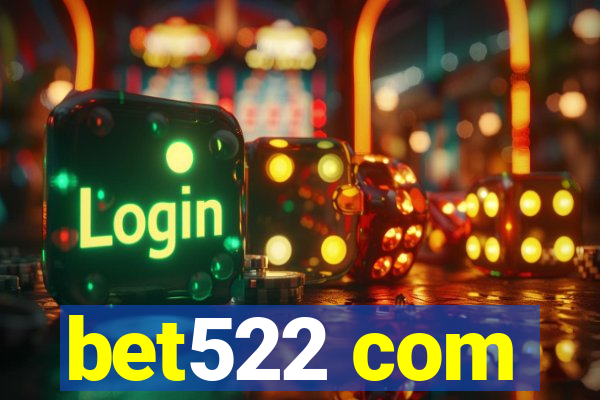 bet522 com