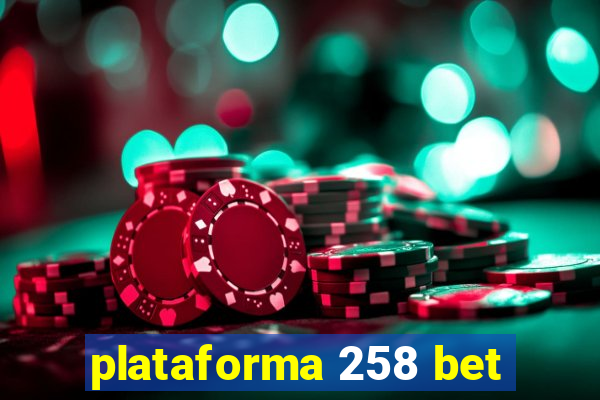 plataforma 258 bet