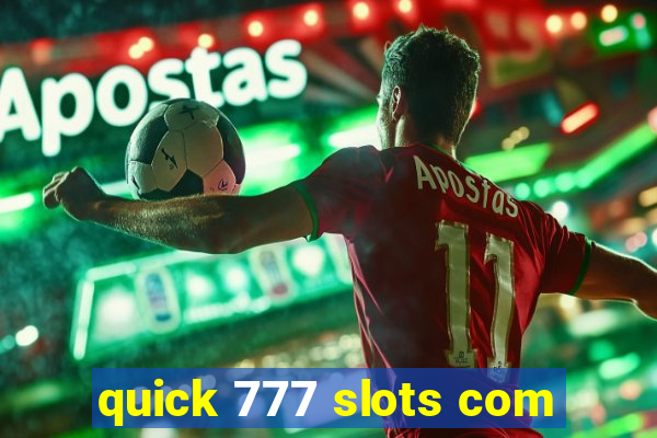 quick 777 slots com