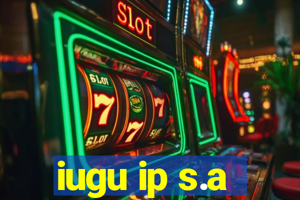 iugu ip s.a
