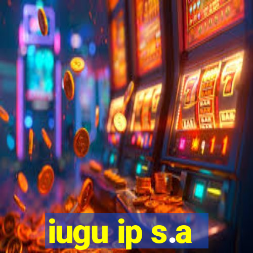 iugu ip s.a