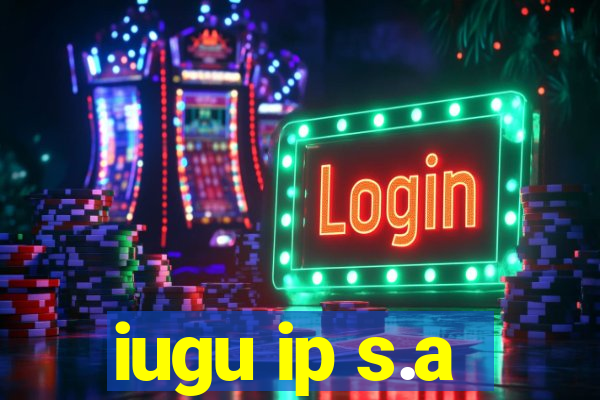 iugu ip s.a