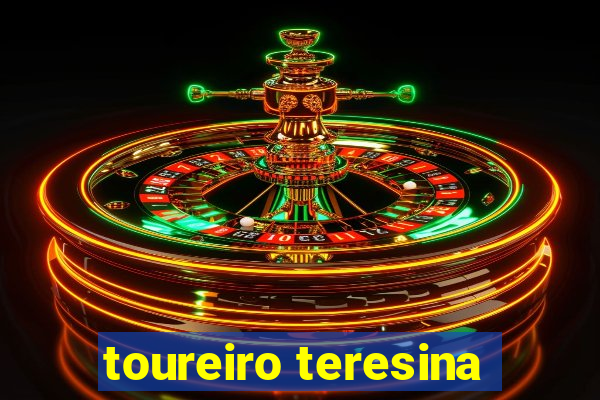 toureiro teresina