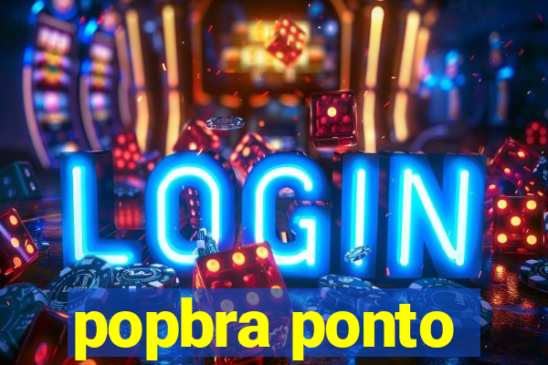 popbra ponto