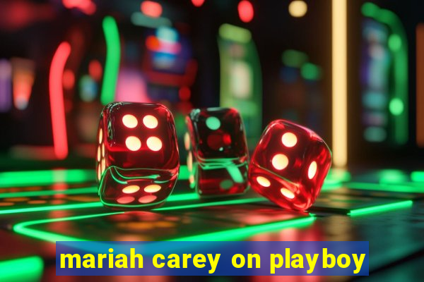 mariah carey on playboy