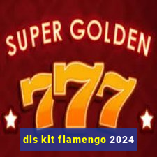 dls kit flamengo 2024