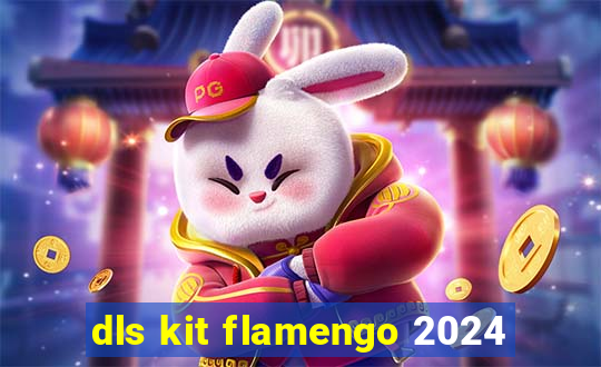 dls kit flamengo 2024