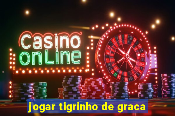 jogar tigrinho de graca