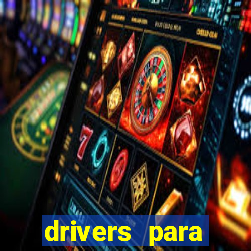 drivers para windows 7 64 bits