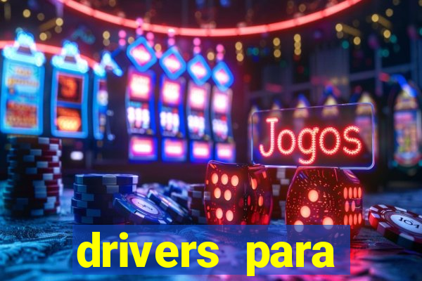 drivers para windows 7 64 bits