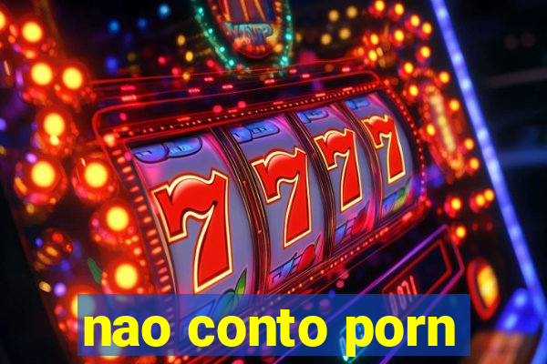 nao conto porn