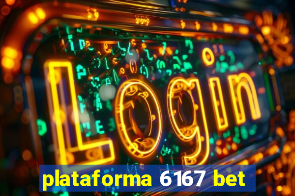 plataforma 6167 bet