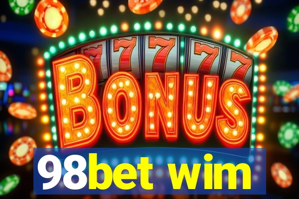 98bet wim