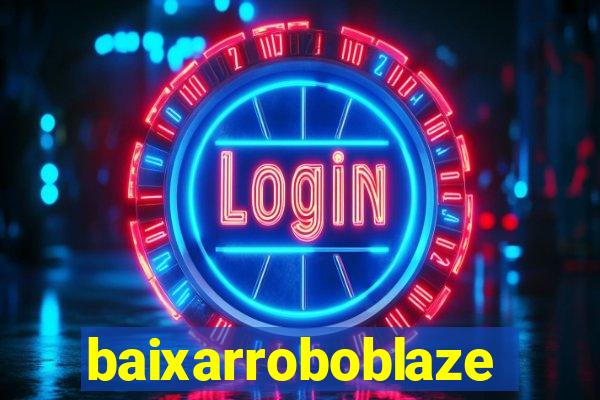 baixarroboblaze