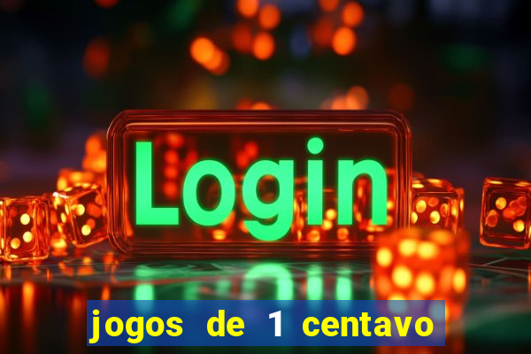 jogos de 1 centavo vai de bet