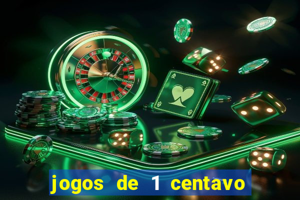 jogos de 1 centavo vai de bet