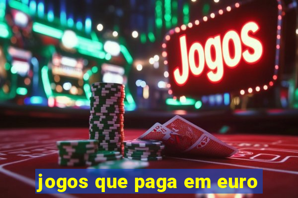 jogos que paga em euro