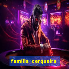 familia cerqueira na bahia