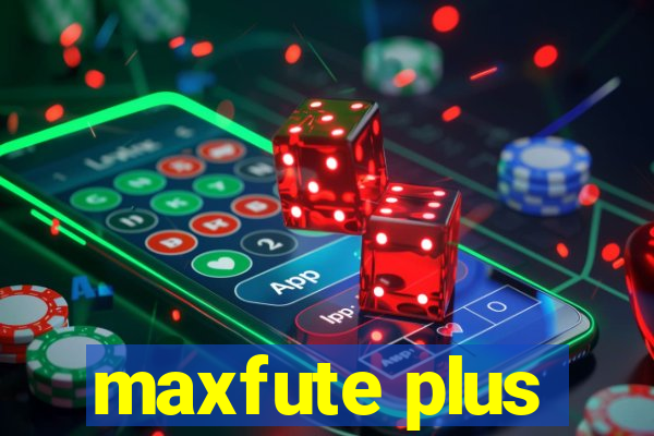 maxfute plus