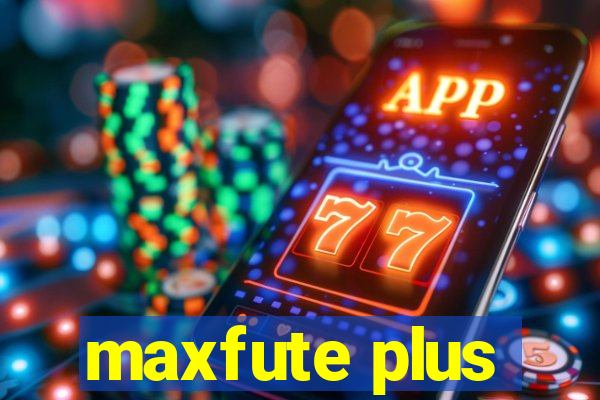 maxfute plus