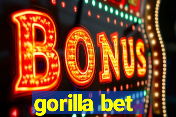 gorilla bet