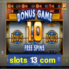slots 13 com