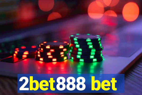 2bet888 bet