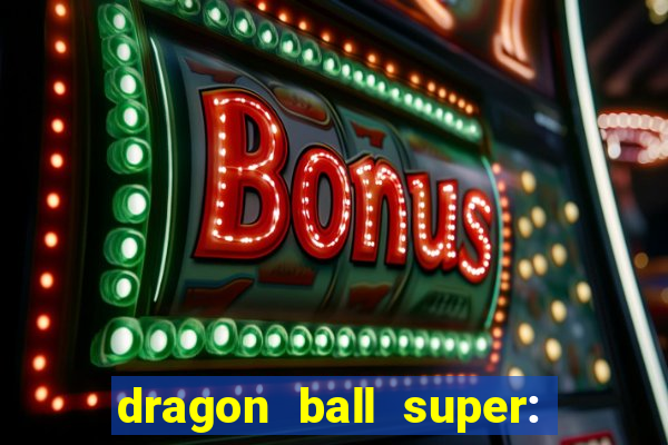 dragon ball super: super hero filme completo dublado google drive