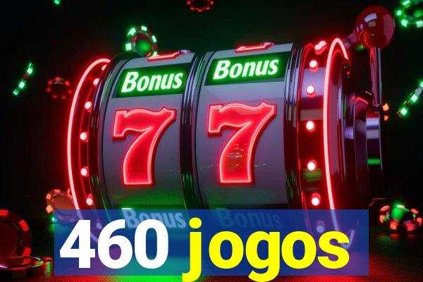 460 jogos