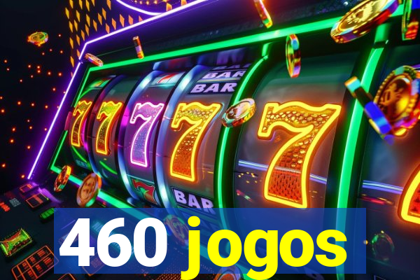 460 jogos
