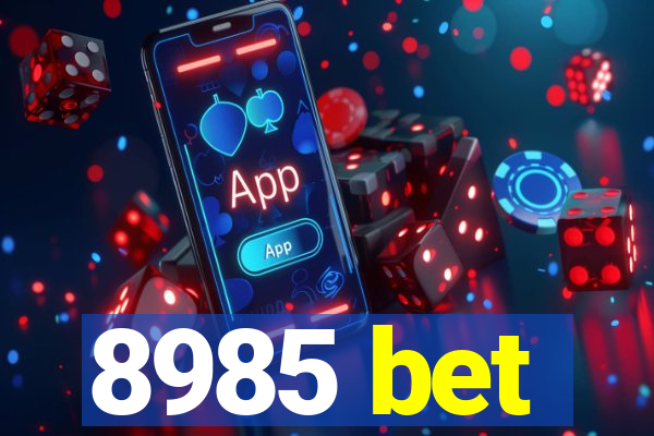 8985 bet