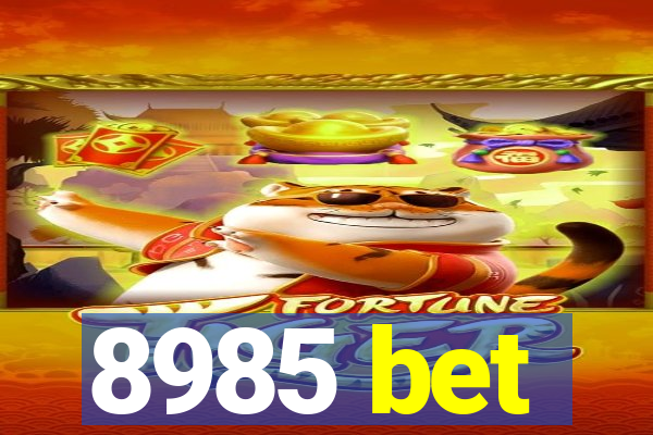 8985 bet