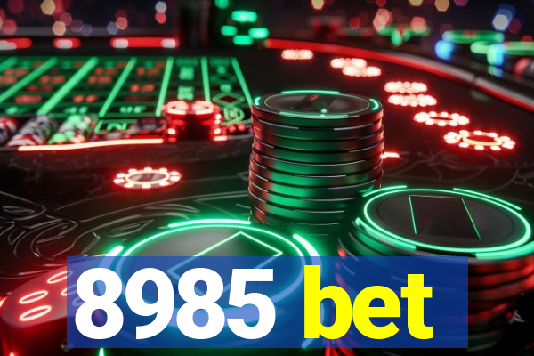8985 bet