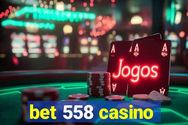 bet 558 casino